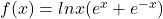 f(x)=ln{x}(e^x +e^{-x})