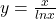 y = \frac{x}{ln{x}}