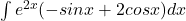 \int{e^{2x} (-sinx+2cosx)dx}