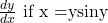 \(\frac{dy}{dx}\) if  x =ysiny